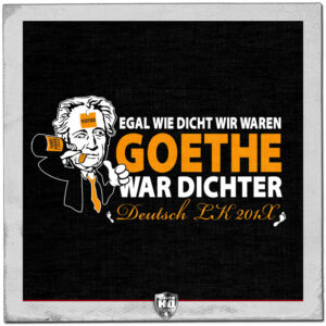 Kurs Abi Shirts Deutsch Goethe war Dichter