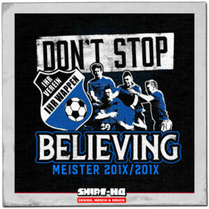 Meister T-Shirts dont stop believing